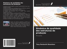 Portada del libro de Dinâmica da qualidade das estruturas de produção