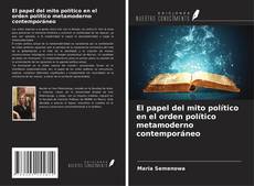 Capa do livro de El papel del mito político en el orden político metamoderno contemporáneo 