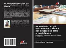 Copertina di Un manuale per gli educatori nella cura e nell'educazione della prima infanzia