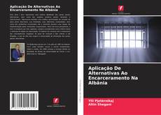 Copertina di Aplicação De Alternativas Ao Encarceramento Na Albânia