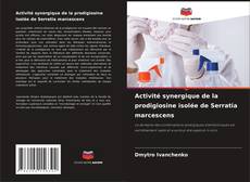 Обложка Activité synergique de la prodigiosine isolée de Serratia marcescens