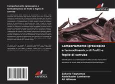 Buchcover von Comportamento igroscopico e termodinamico di frutti e foglie di carruba
