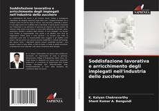 Soddisfazione lavorativa e arricchimento degli impiegati nell'industria dello zucchero kitap kapağı