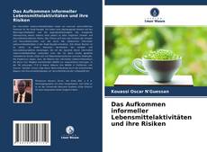 Buchcover von Das Aufkommen informeller Lebensmittelaktivitäten und ihre Risiken