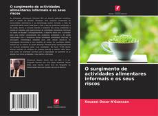Bookcover of O surgimento de actividades alimentares informais e os seus riscos
