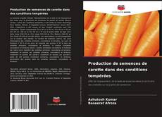 Buchcover von Production de semences de carotte dans des conditions tempérées