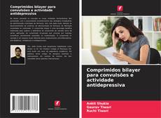 Bookcover of Comprimidos bilayer para convulsões e actividade antidepressiva