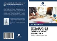 Buchcover von ANTIRASSISTISCHE ERZIEHUNG IN DER GEMEINDE PORTO SEGURO - BA: