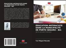 Обложка ÉDUCATION ANTIRACISTE DANS LA MUNICIPALITÉ DE PORTO SEGURO - BA: