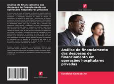 Bookcover of Análise do financiamento das despesas de financiamento em operações hospitalares privadas