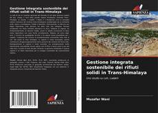 Copertina di Gestione integrata sostenibile dei rifiuti solidi in Trans-Himalaya