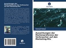 Portada del libro de Auswirkungen der Markenpräferenz der Verbraucher auf den Marketing-Mix