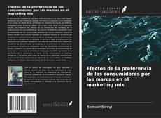 Efectos de la preferencia de los consumidores por las marcas en el marketing mix kitap kapağı