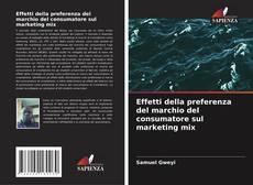 Copertina di Effetti della preferenza del marchio del consumatore sul marketing mix