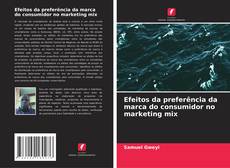 Efeitos da preferência da marca do consumidor no marketing mix的封面