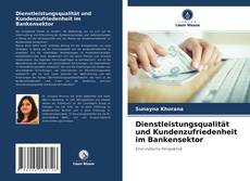 Bookcover of Dienstleistungsqualität und Kundenzufriedenheit im Bankensektor