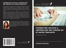 Обложка Calidad del servicio y satisfacción del cliente en el sector bancario