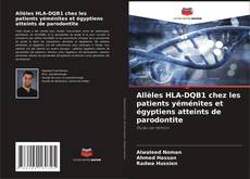 Bookcover of Allèles HLA-DQB1 chez les patients yéménites et égyptiens atteints de parodontite