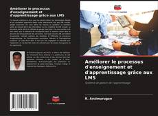 Bookcover of Améliorer le processus d'enseignement et d'apprentissage grâce aux LMS