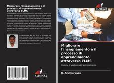 Copertina di Migliorare l'insegnamento e il processo di apprendimento attraverso l'LMS