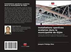 Bookcover of Installations sportives scolaires dans la municipalité de Gijón