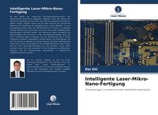 Bookcover of Intelligente Laser-Mikro-Nano-Fertigung