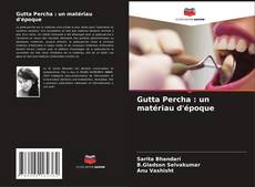 Gutta Percha : un matériau d'époque kitap kapağı