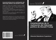 Portada del libro de Características de la realización del liderazgo político de Donald Trump