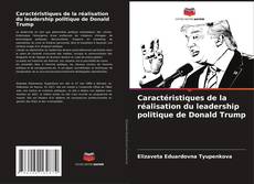Buchcover von Caractéristiques de la réalisation du leadership politique de Donald Trump