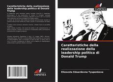 Обложка Caratteristiche della realizzazione della leadership politica di Donald Trump