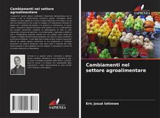 Copertina di Cambiamenti nel settore agroalimentare