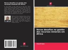 Bookcover of Novos desafios na gestão dos recursos minerais em África