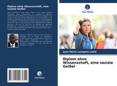 Diplom ohne Wissenschaft, eine soziale Geißel的封面