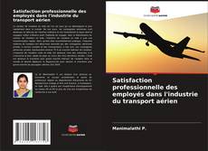 Satisfaction professionnelle des employés dans l'industrie du transport aérien kitap kapağı