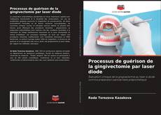 Processus de guérison de la gingivectomie par laser diode kitap kapağı