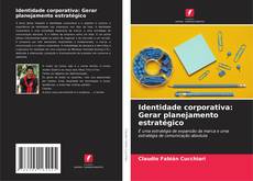 Identidade corporativa: Gerar planejamento estratégico kitap kapağı