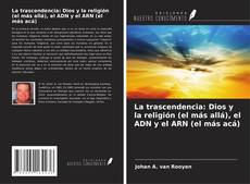 Capa do livro de La trascendencia: Dios y la religión (el más allá), el ADN y el ARN (el más acá) 