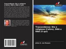 Bookcover of Trascendenza: Dio e religione (l'oltre), DNA e RNA (il qui)