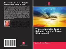 Borítókép a  Transcendência: Deus e Religião (o além), DNA e RNA (o aqui) - hoz