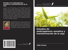 Обложка Estudios de embriogénesis somática y transformación de la soja