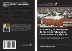 Buchcover von El ACNUR y la protección de los niños refugiados cameruneses en Nigeria