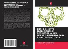 Borítókép a  CONHECIMENTO TRADICIONAL E GEOHISTÓRIA: UM EMPARELHAMENTO PARA A SUSTENTABILIDADE - hoz