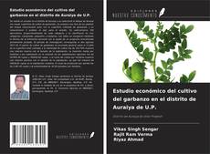 Capa do livro de Estudio económico del cultivo del garbanzo en el distrito de Auraiya de U.P. 