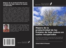 Mejora de la productividad de los frutales de hoja caduca en suelos recuperados kitap kapağı