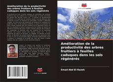 Capa do livro de Amélioration de la productivité des arbres fruitiers à feuilles caduques dans les sols régénérés 