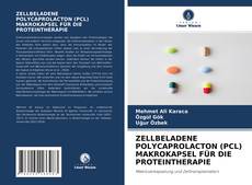 Portada del libro de ZELLBELADENE POLYCAPROLACTON (PCL) MAKROKAPSEL FÜR DIE PROTEINTHERAPIE