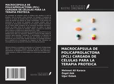 Copertina di MACROCÁPSULA DE POLICAPROLACTONA (PCL) CARGADA DE CÉLULAS PARA LA TERAPIA PROTEICA