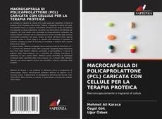 Buchcover von MACROCAPSULA DI POLICAPROLATTONE (PCL) CARICATA CON CELLULE PER LA TERAPIA PROTEICA