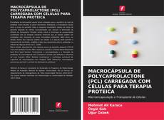 Buchcover von MACROCÁPSULA DE POLYCAPROLACTONE (PCL) CARREGADA COM CÉLULAS PARA TERAPIA PROTEICA