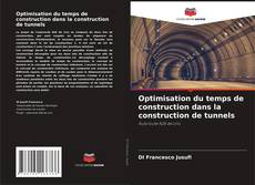 Обложка Optimisation du temps de construction dans la construction de tunnels